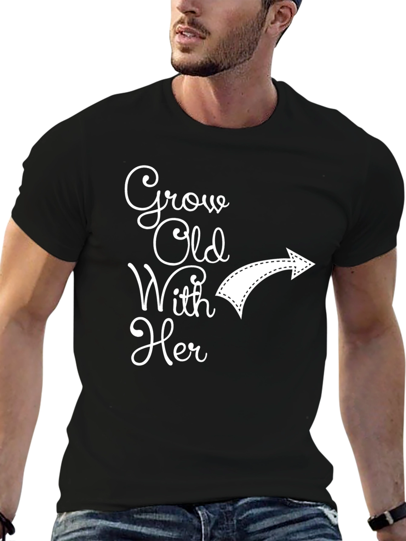 Grow Old With Her T-Shirt