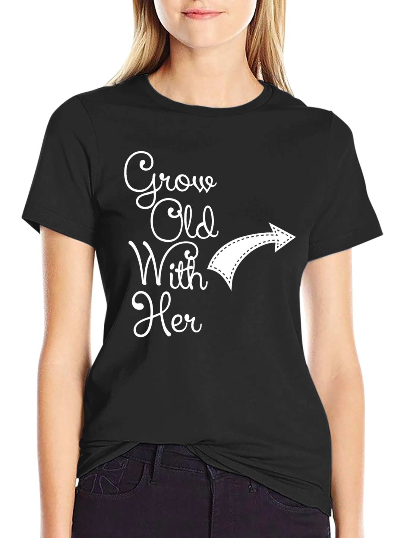 Grow Old With Her T-Shirt