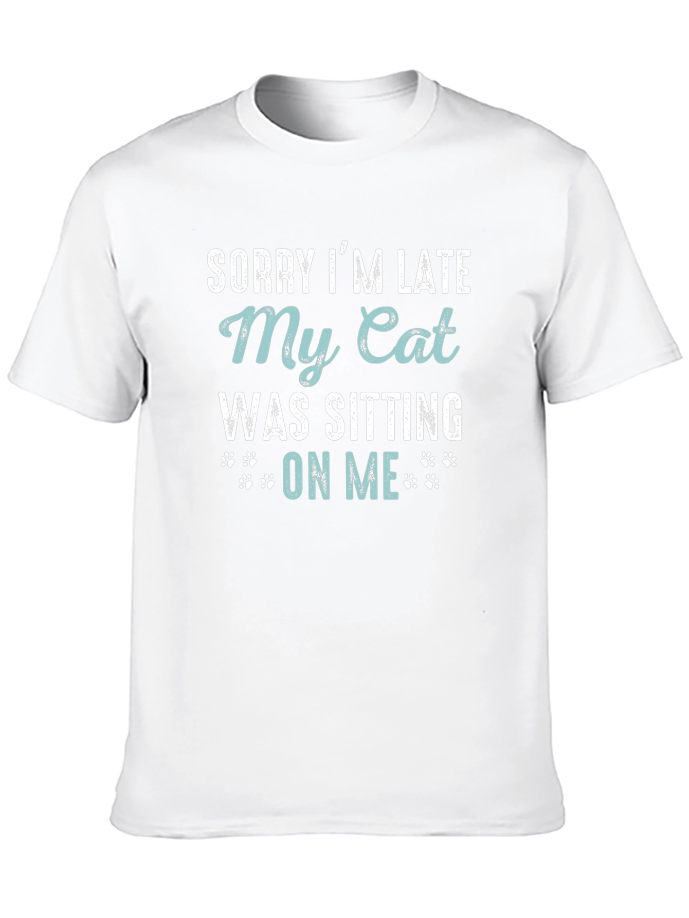 Sorry Im Late My Cat T-Shirt