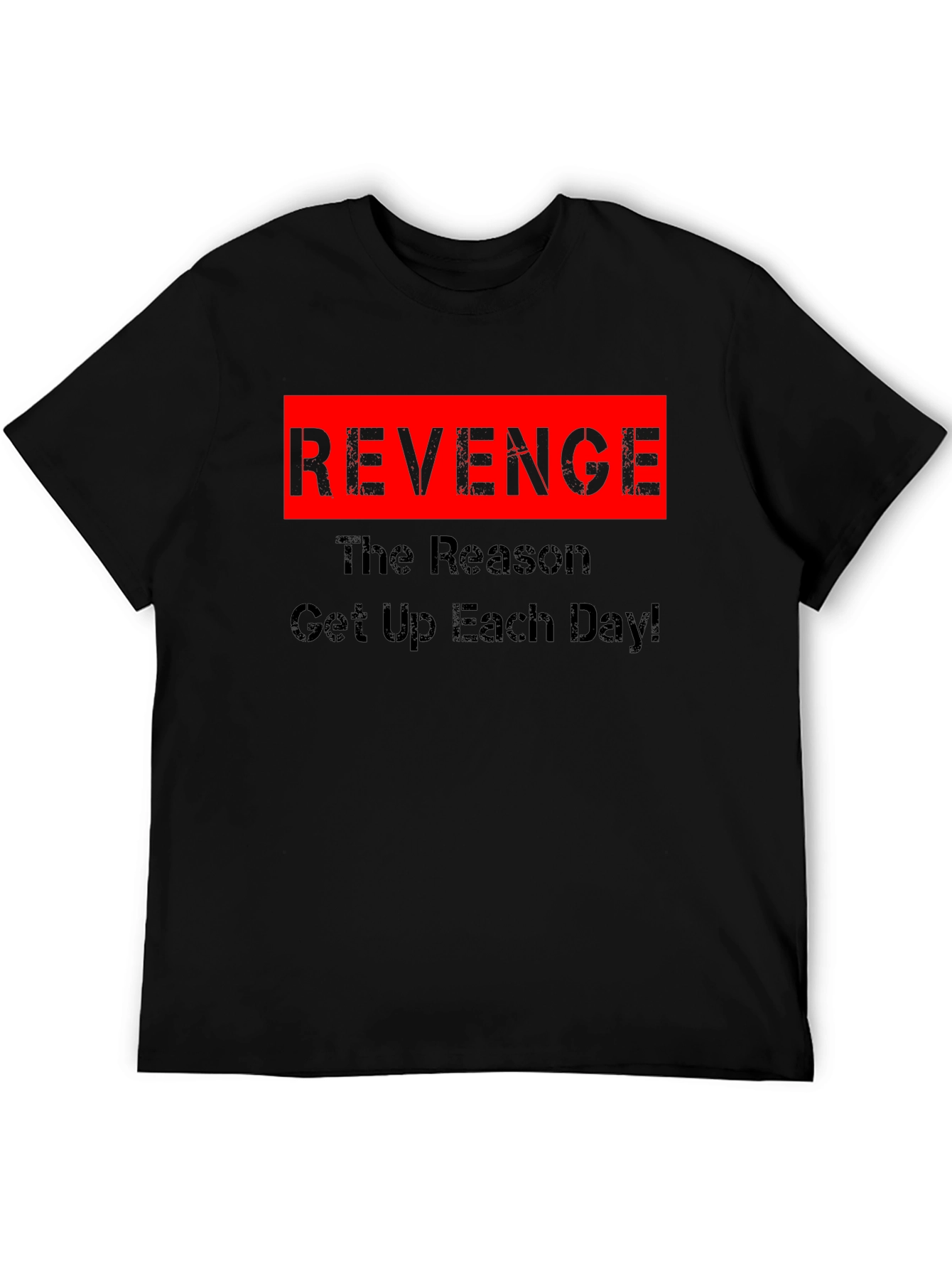 Revenge Motivation T-Shirt - Get Up Each Day!