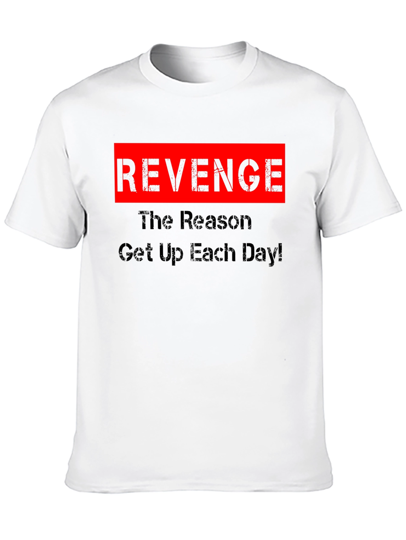 Revenge Motivation T-Shirt - Get Up Each Day!