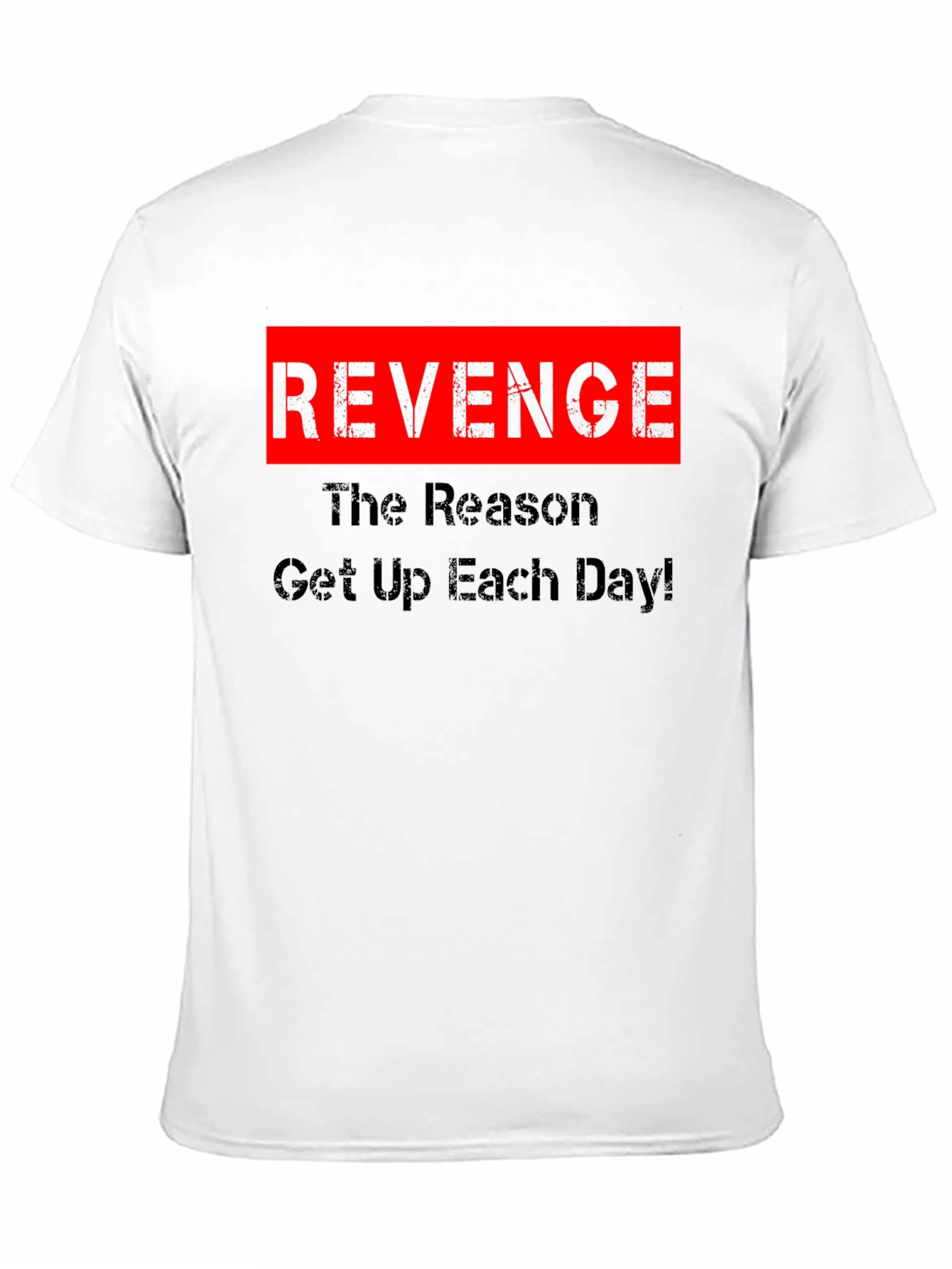 Revenge Motivation T-Shirt - Get Up Each Day!