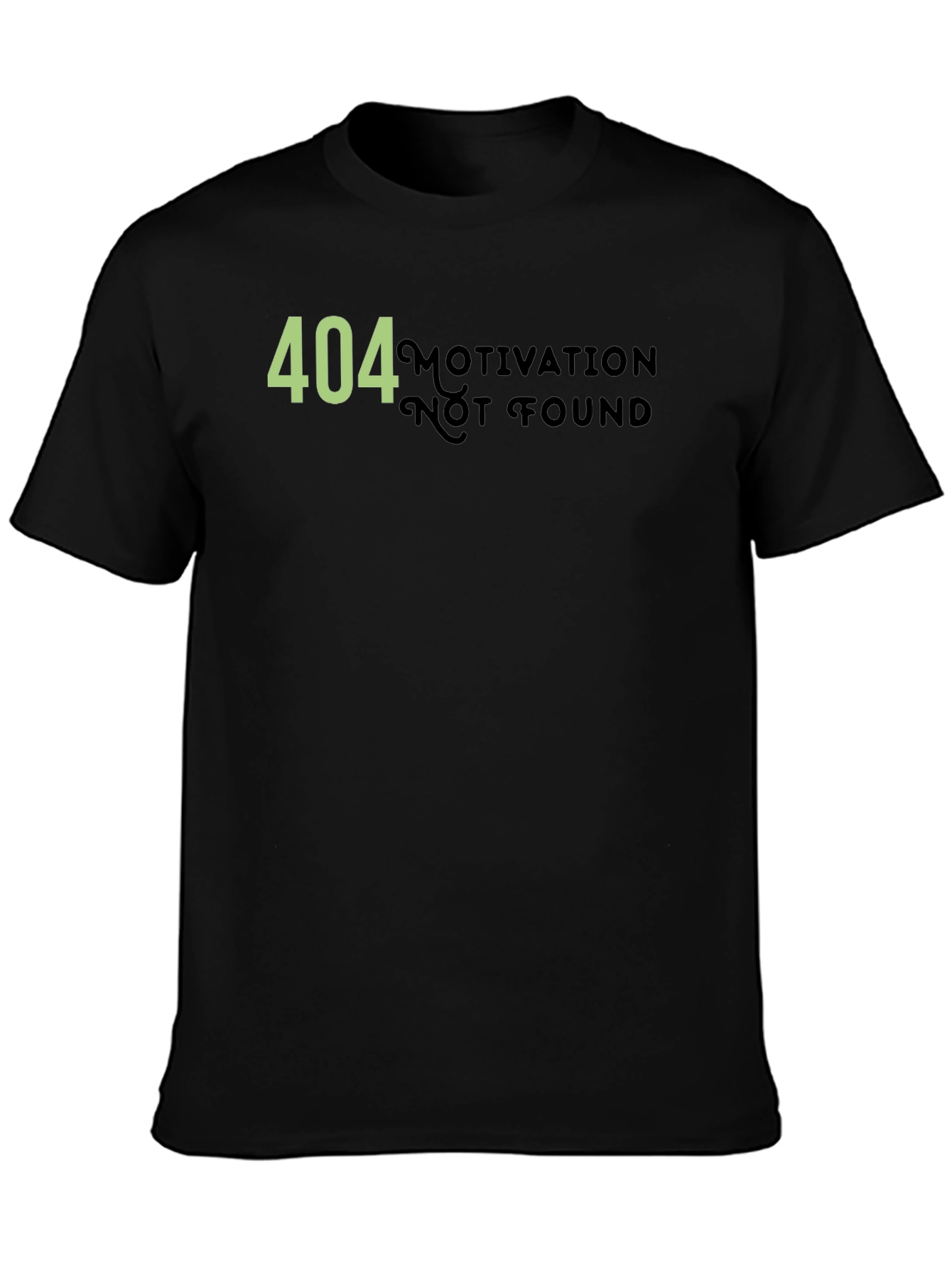 404 Motivation Not Found Graphic T-Shirt
