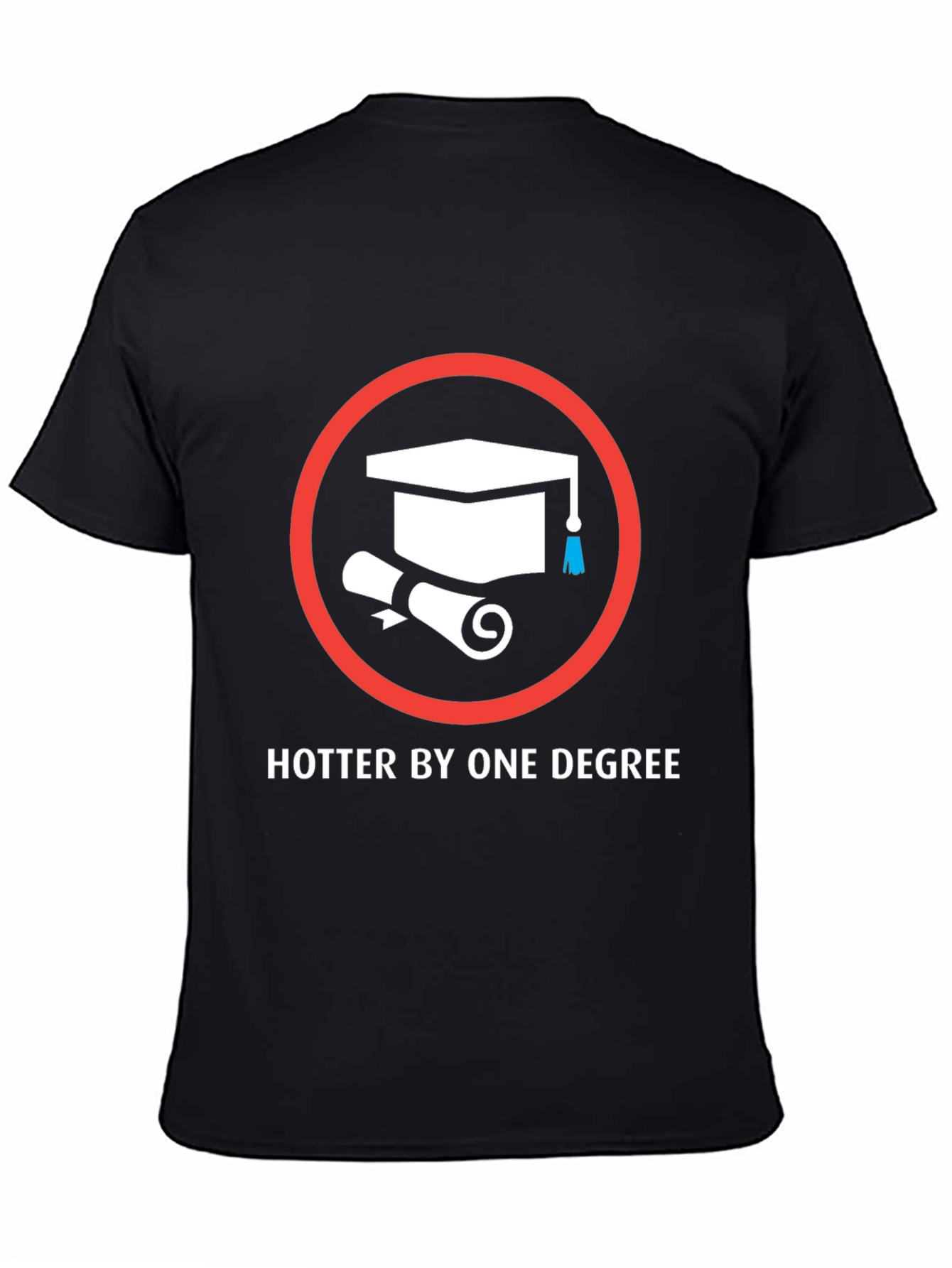 Hotter By One Degree Graduation T-Shirt