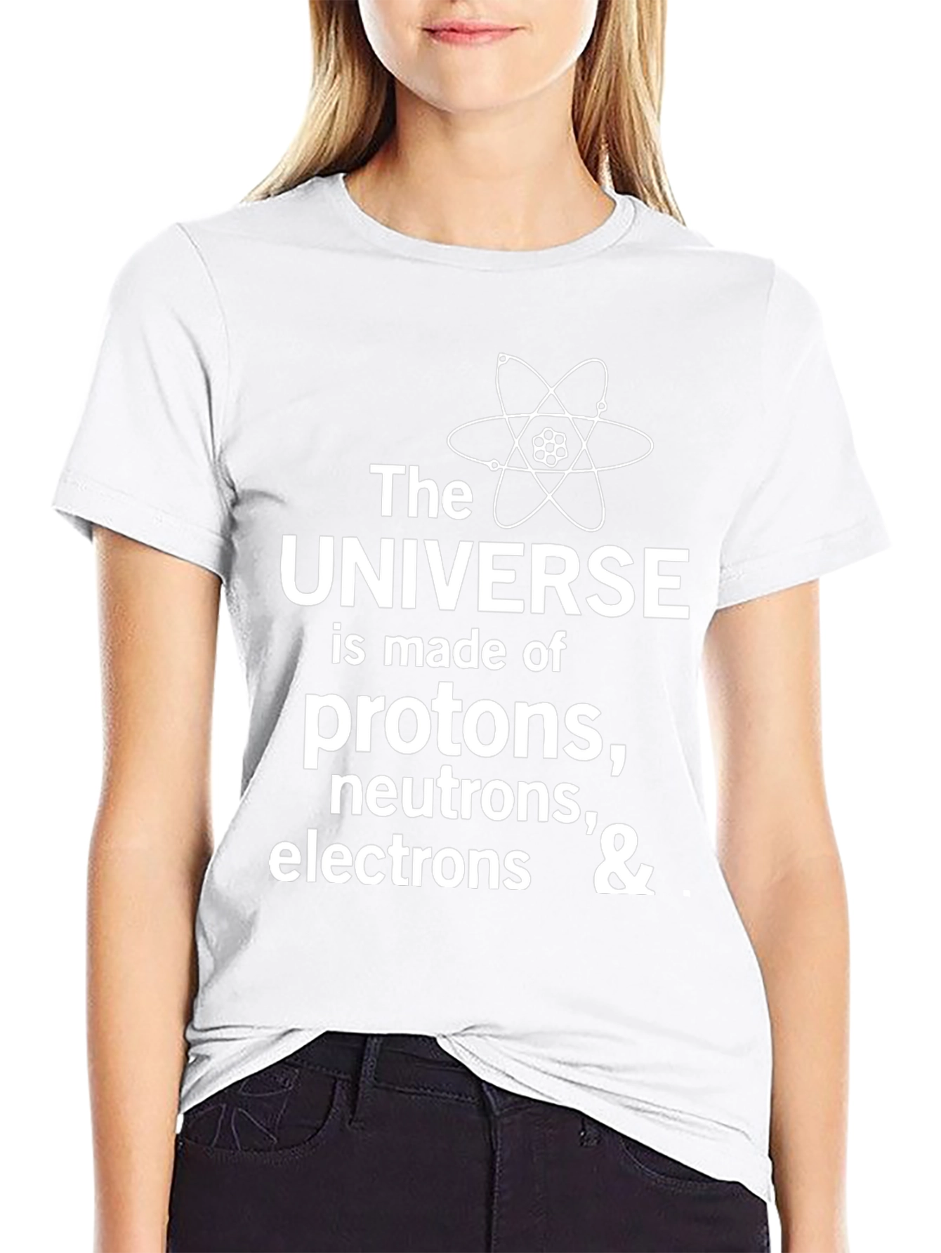 Science T-Shirt: Universe Made of Protons Neutrons & Electrons