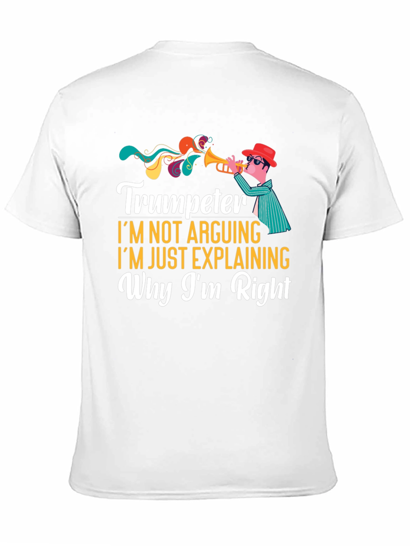 Trumpeter Im Not Arguing Funny Musician T-Shirt
