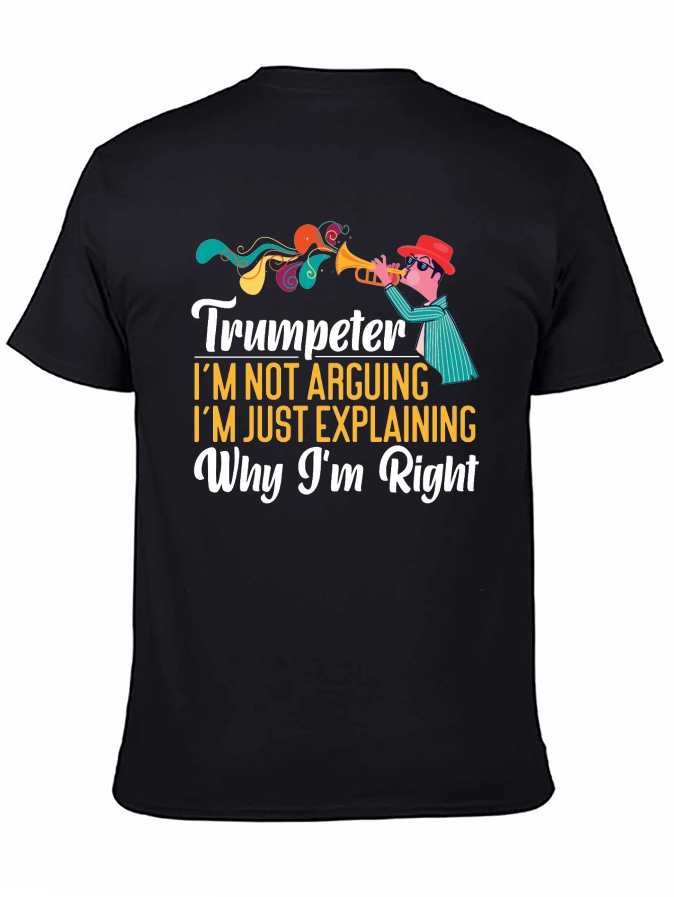 Trumpeter Im Not Arguing Funny Musician T-Shirt