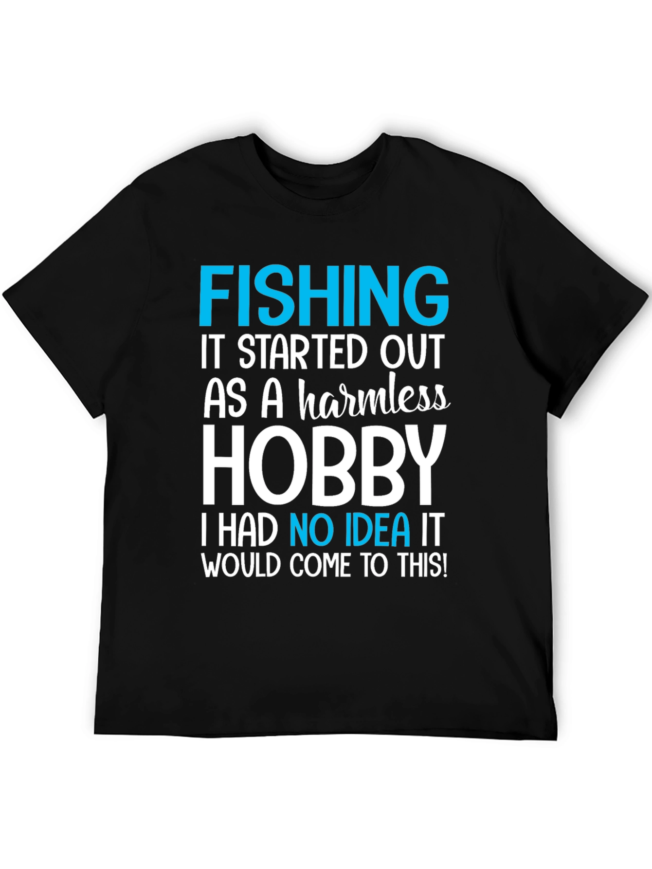 Fishing Hobby Tee - Funny Graphic T-Shirt