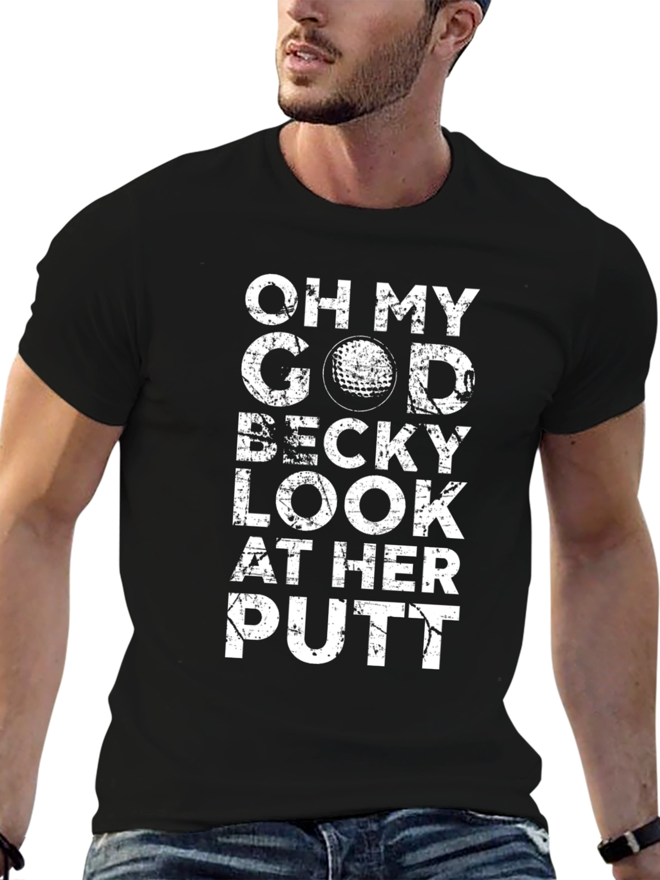 Oh My God Becky Look At Her Putt T-Shirt