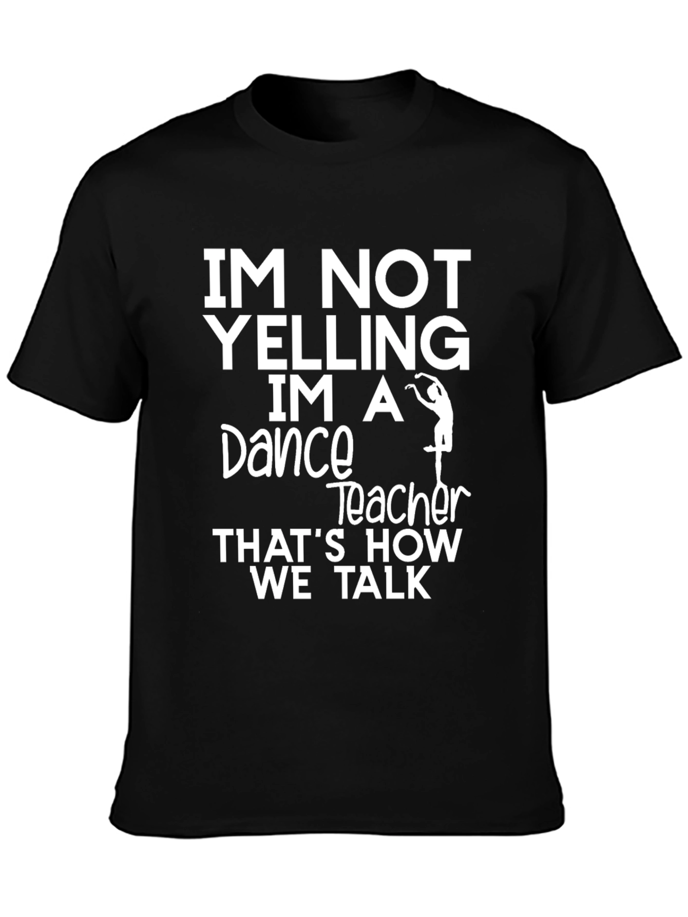 Dance Teacher T-Shirt - Funny Gift
