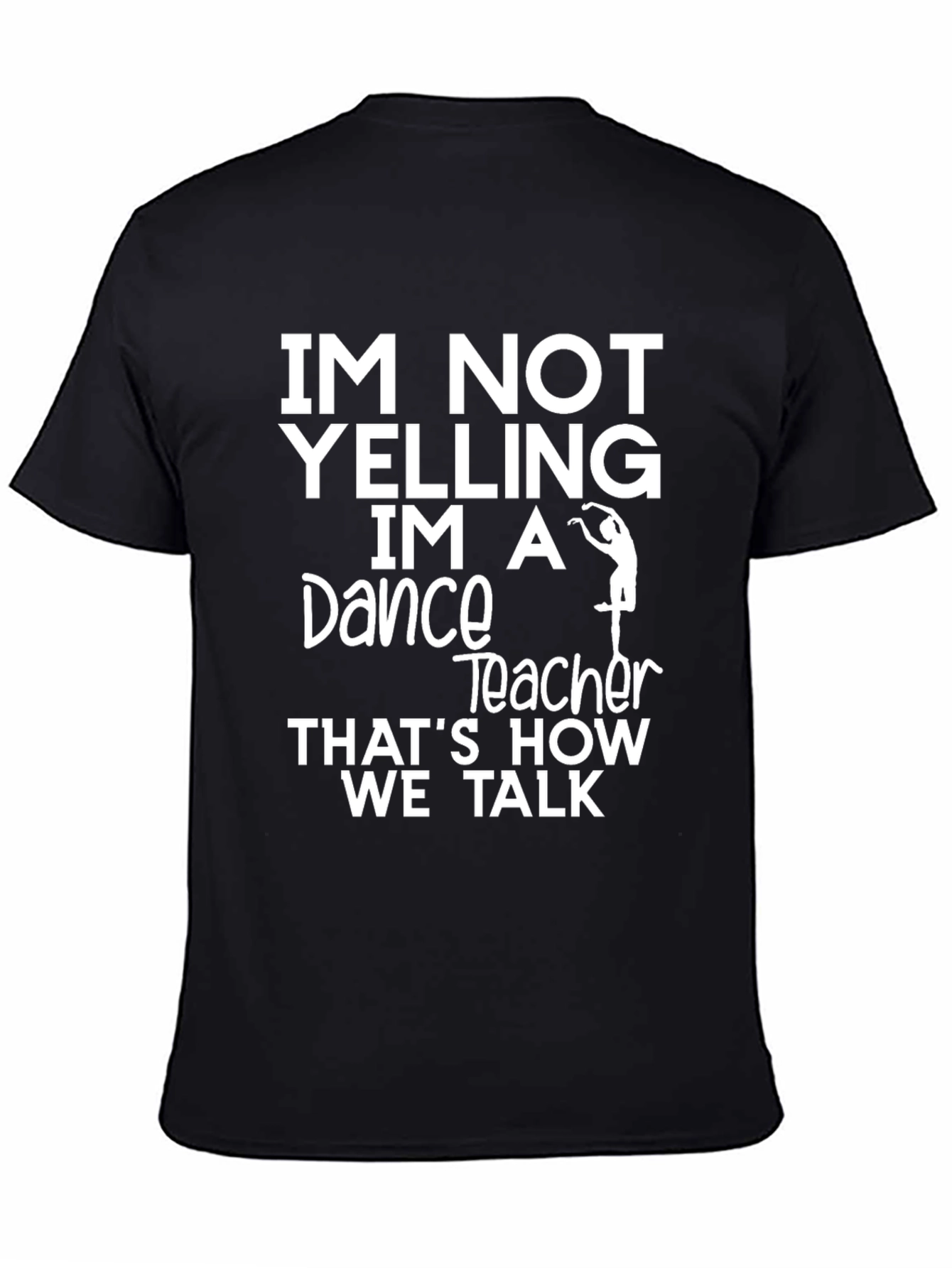 Dance Teacher T-Shirt - Funny Gift