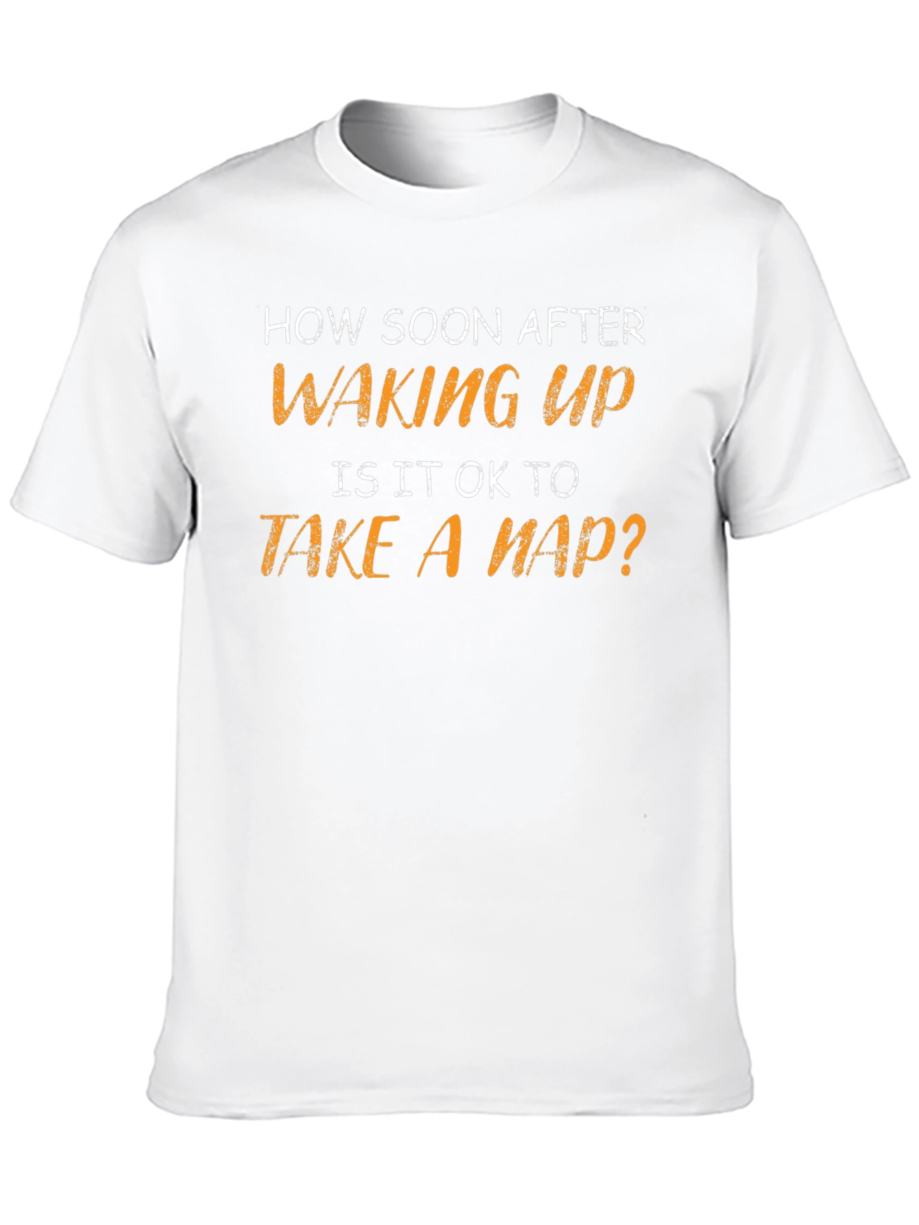 Funny Napping T-Shirt - How Soon After Waking Up?