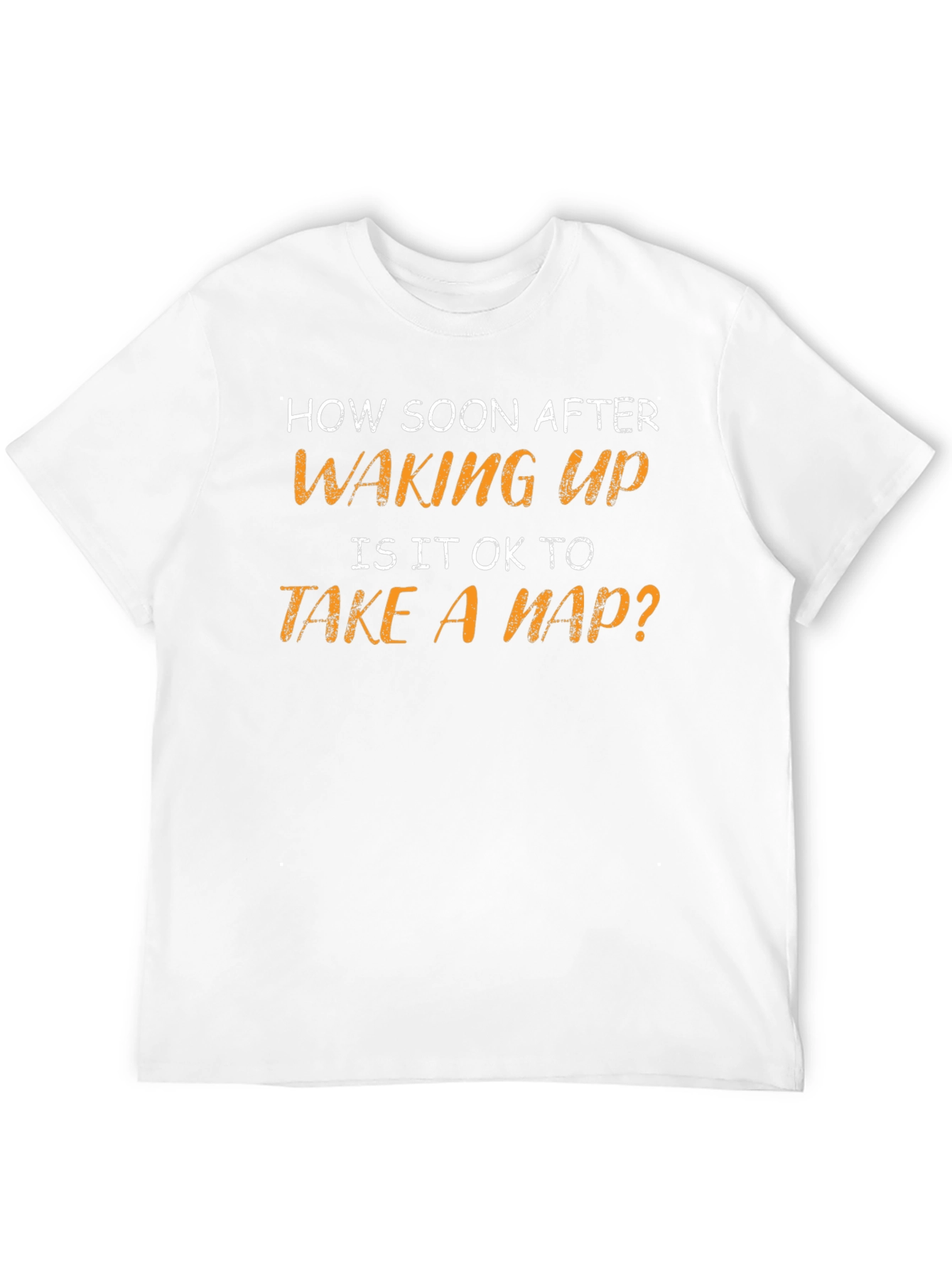 Funny Napping T-Shirt - How Soon After Waking Up?