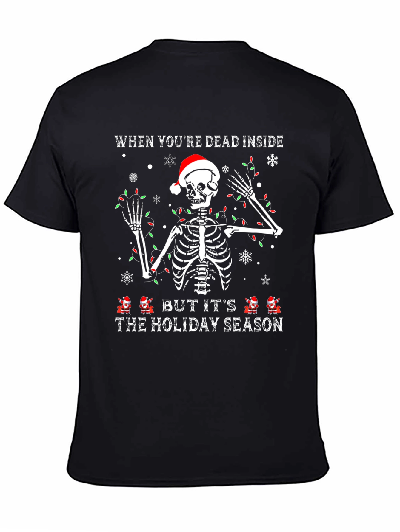 Dead Inside Holiday Season Skeleton Christmas T-Shirt