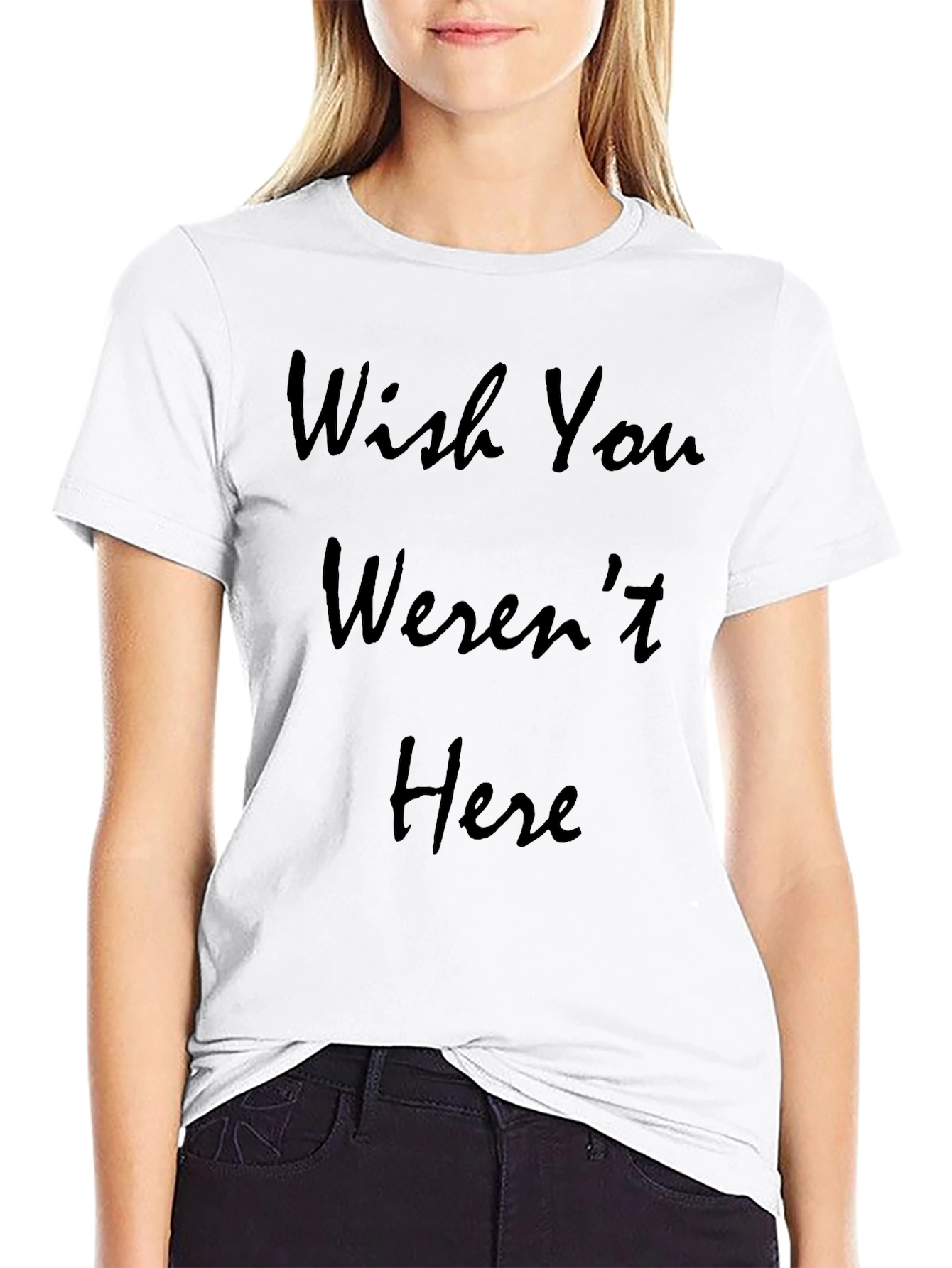 Wish You Werent Here Graphic T-Shirt