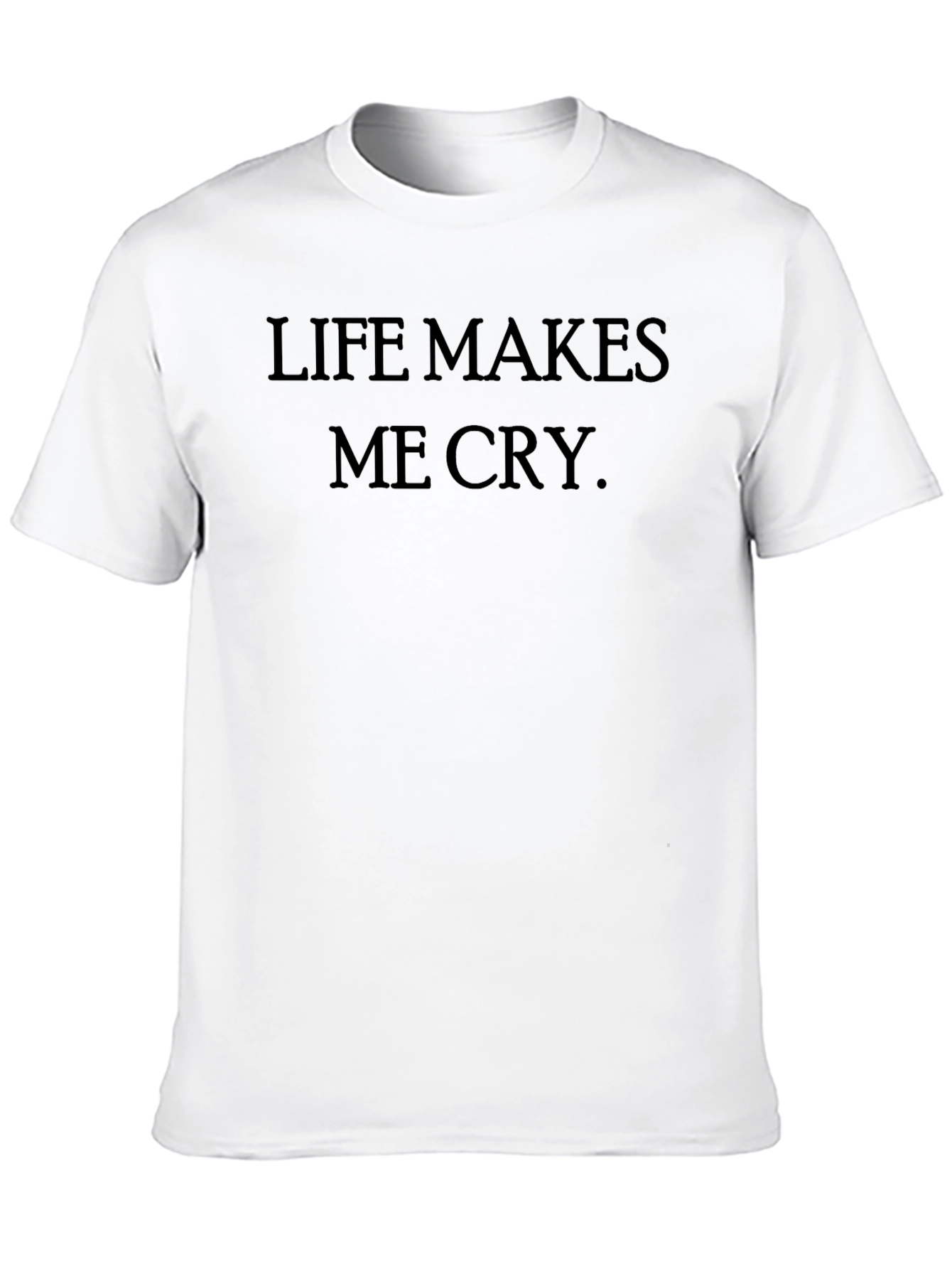 Life Makes Me Cry Graphic T-Shirt