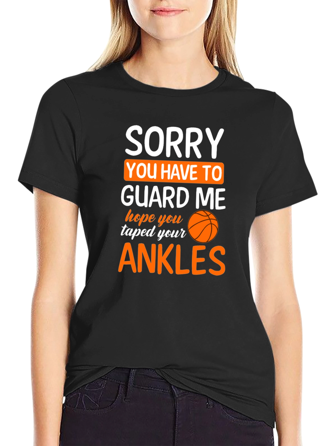 Sorry You Have To Guard Me Basketball T-Shirt