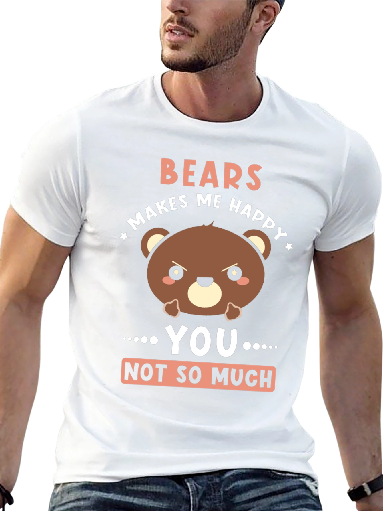 Funny Bear Graphic T-Shirt - Bears Makes Me Happy
