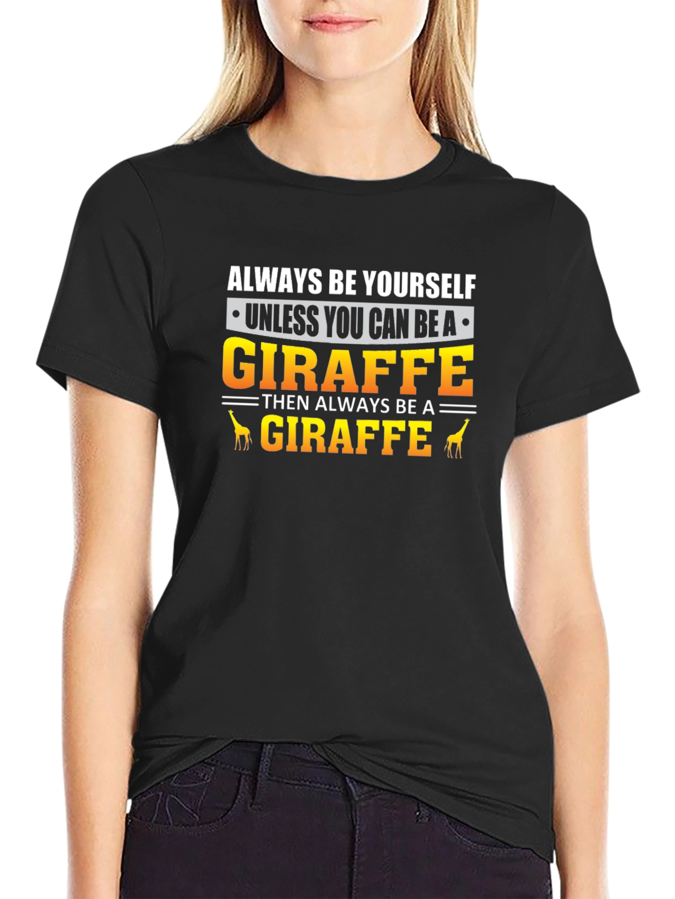 Always Be Yourself Giraffe T-Shirt