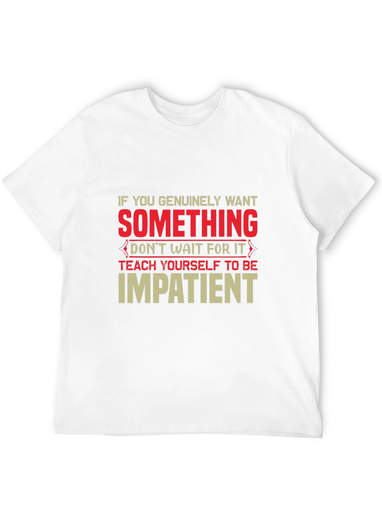 Impatient T-Shirt - Motivational Graphic Tee
