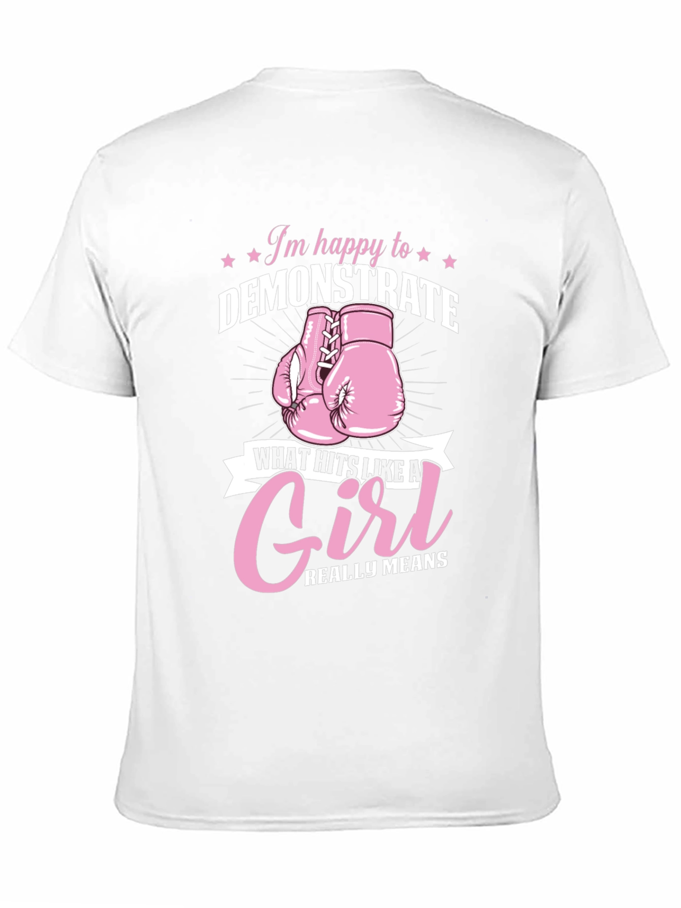 Im Happy to Demonstrate Girl Power T-Shirt