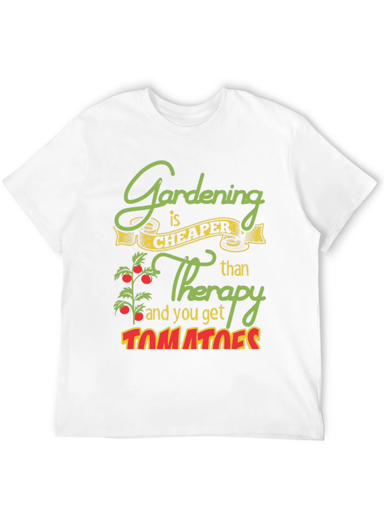 Gardening is Cheaper Than Therapy Graphic Tee