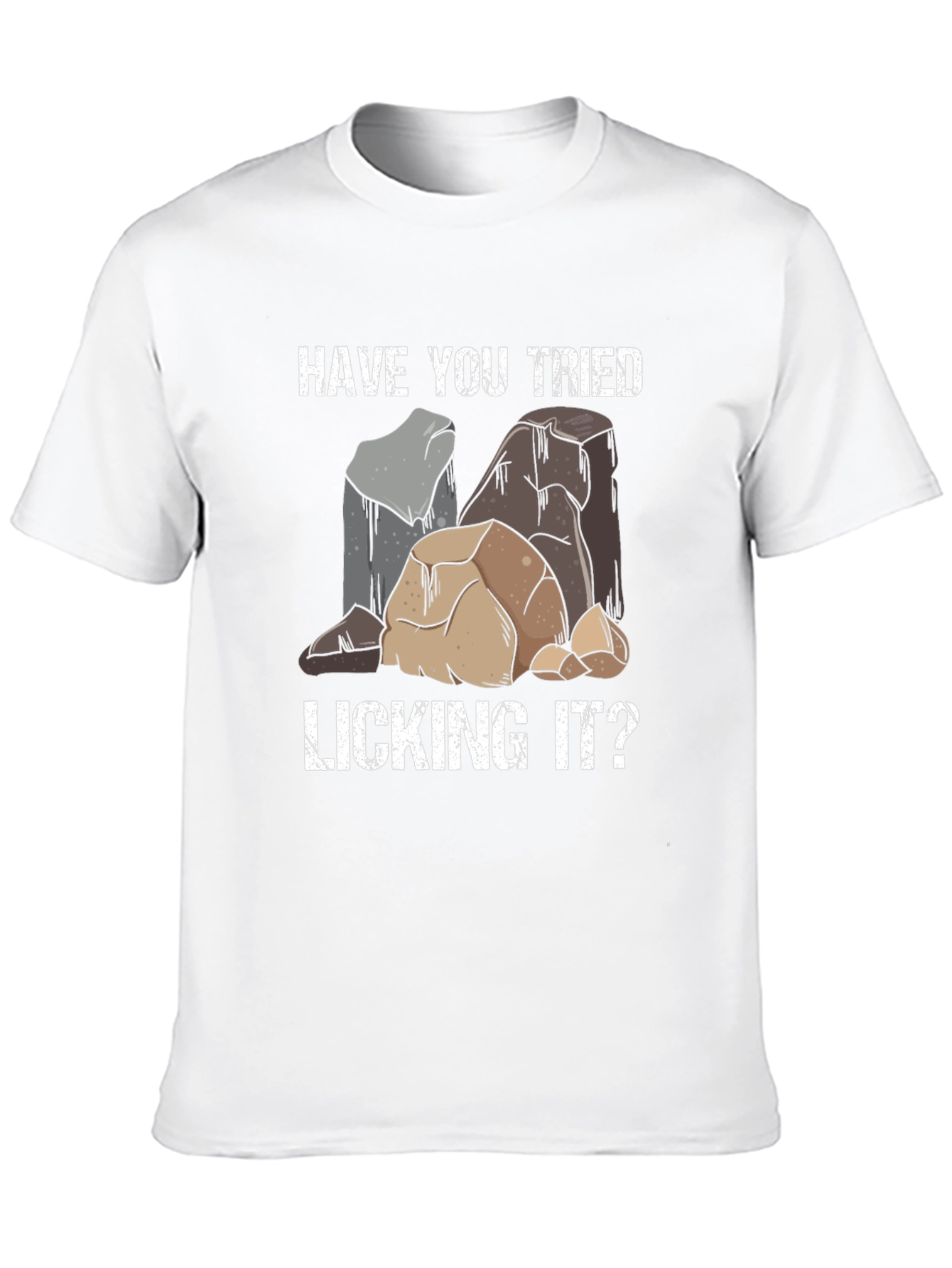 Have You Tried Licking It T-Shirt