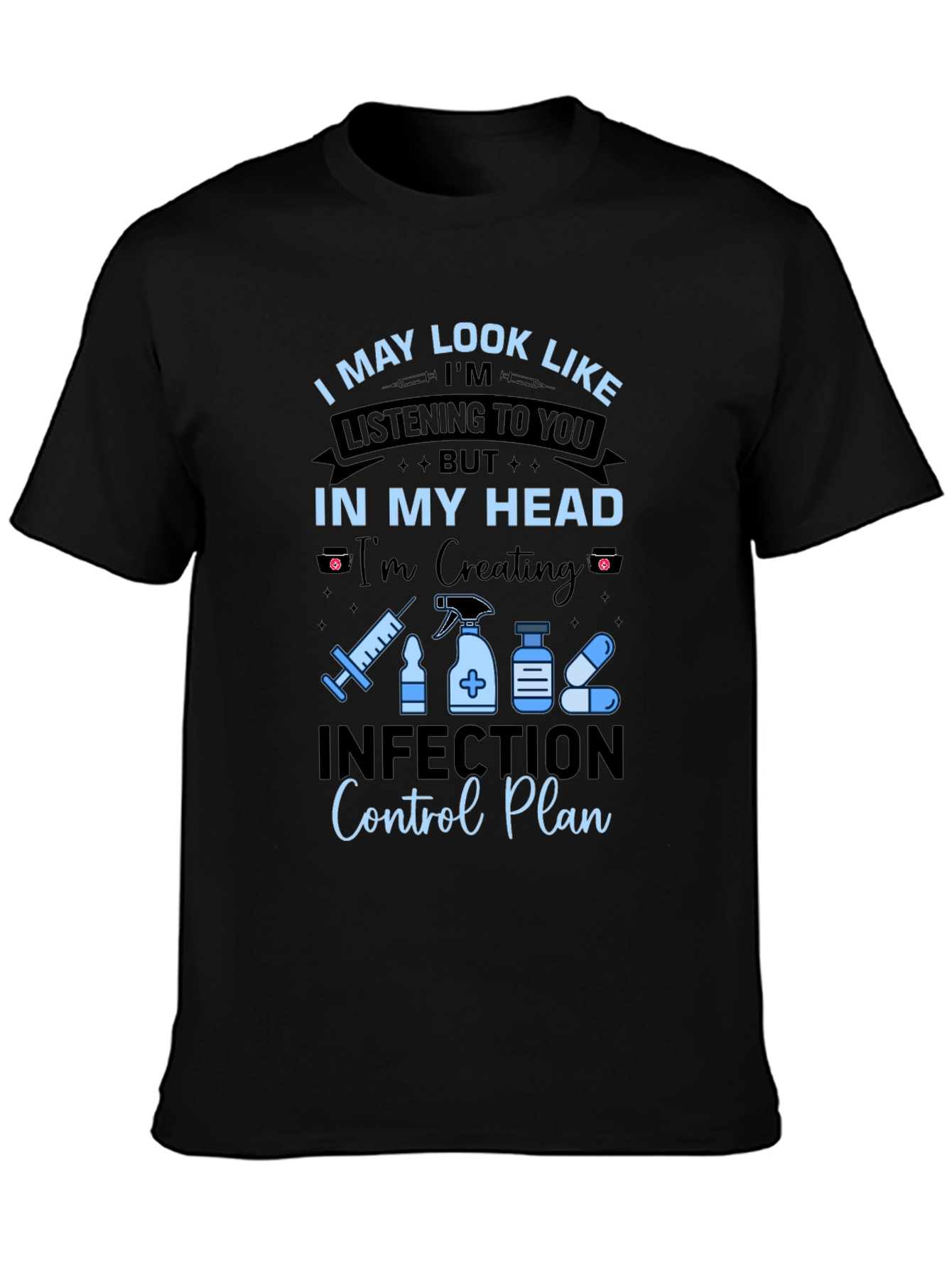 Infection Control Plan T-Shirt - Funny Medical Tee