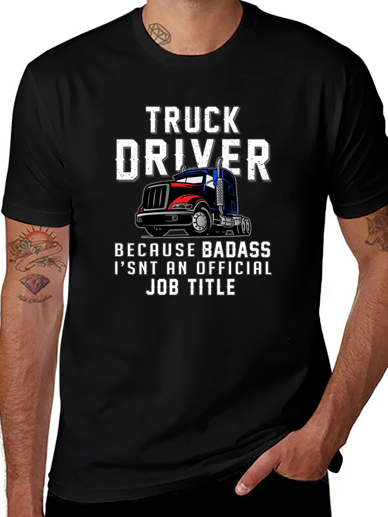 Truck Driver T-Shirt - Badass Job Title Tee