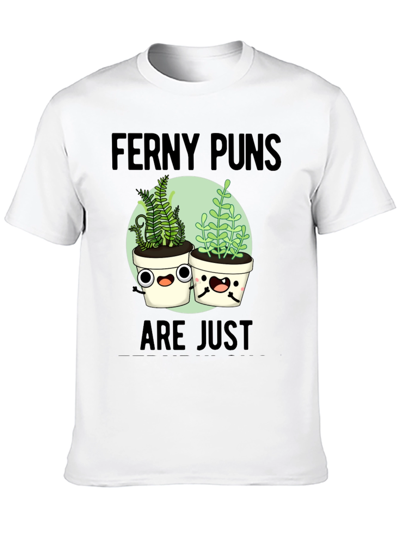 Ferny Puns T-Shirt - Funny Plant Humor Tee