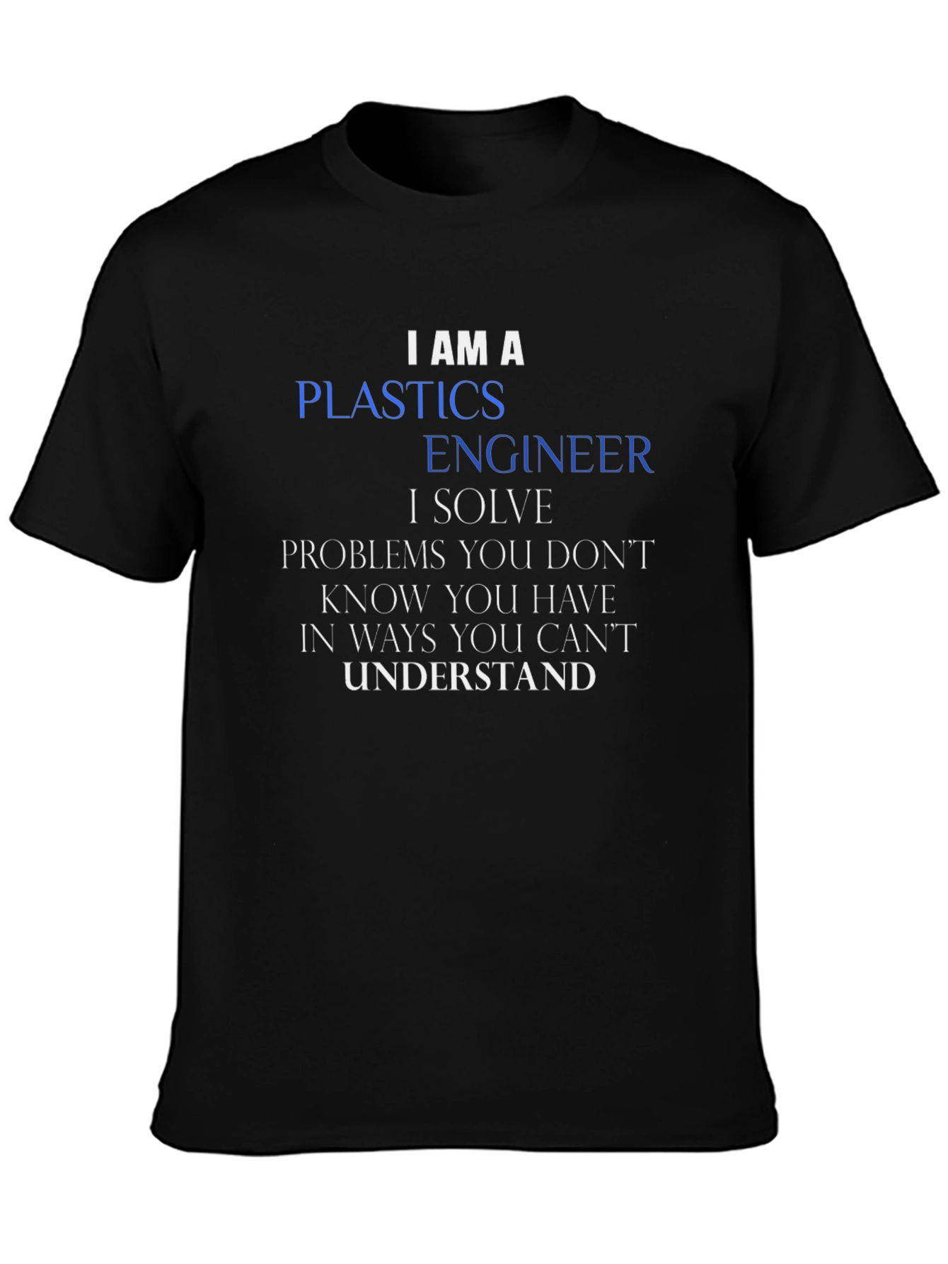 Plastics Engineer T-Shirt - Funny Profession Tee