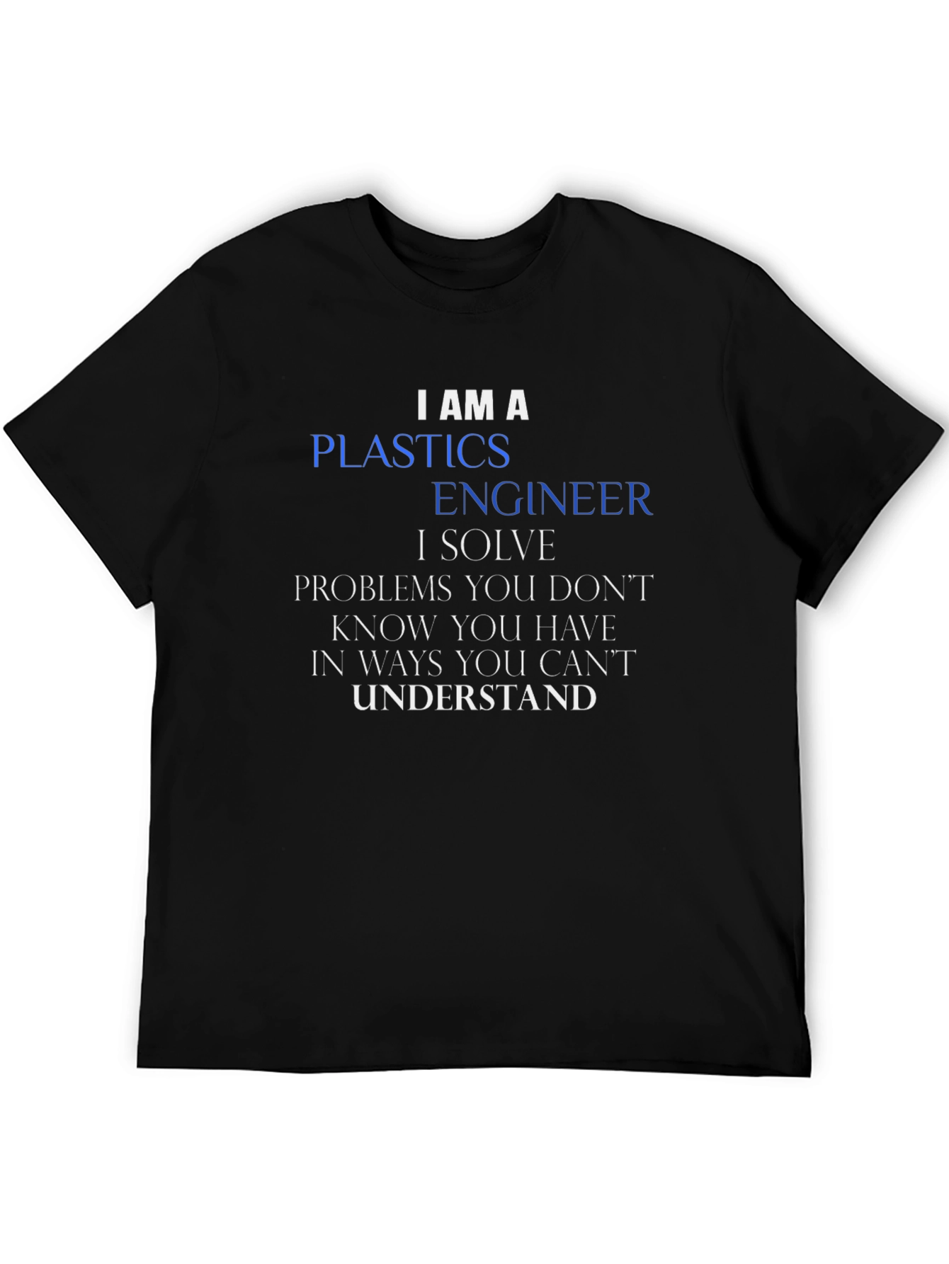 Plastics Engineer T-Shirt - Funny Profession Tee