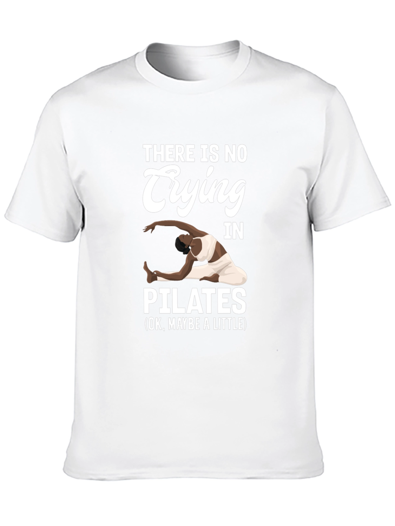 Pilates T-Shirt - No Crying Maybe a Little