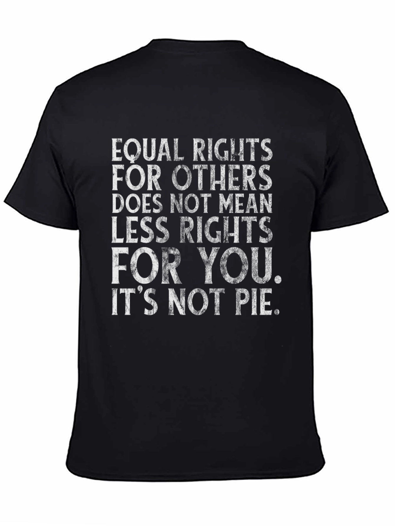 Equal Rights T-Shirt - Its Not Pie - Unisex