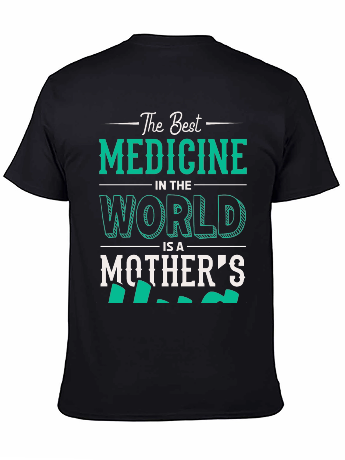 Best Medicine Mothers Love Graphic T-Shirt
