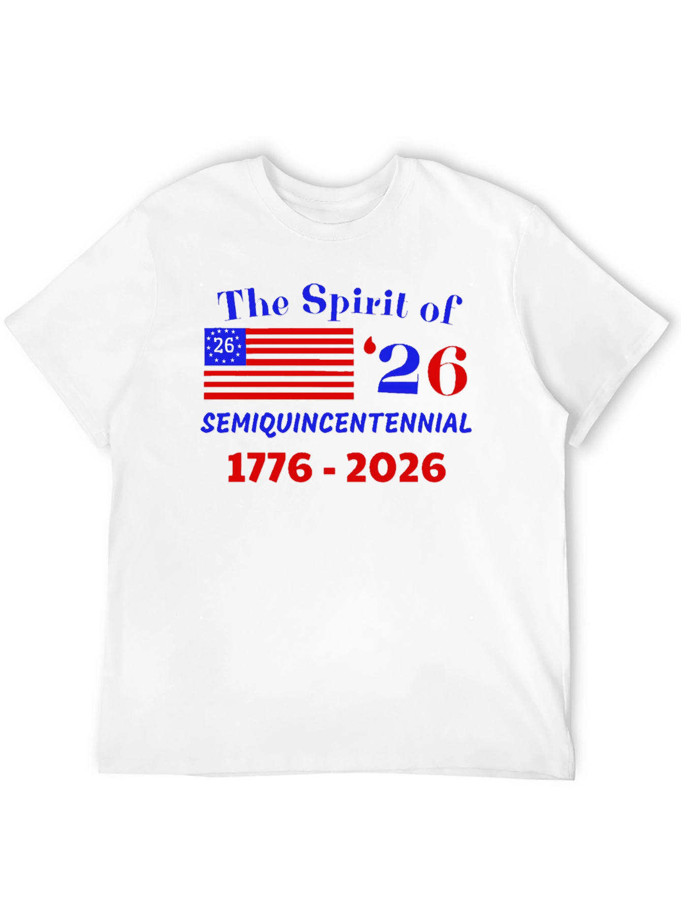 Spirit of 26 Semi Quincentennial T-Shirt