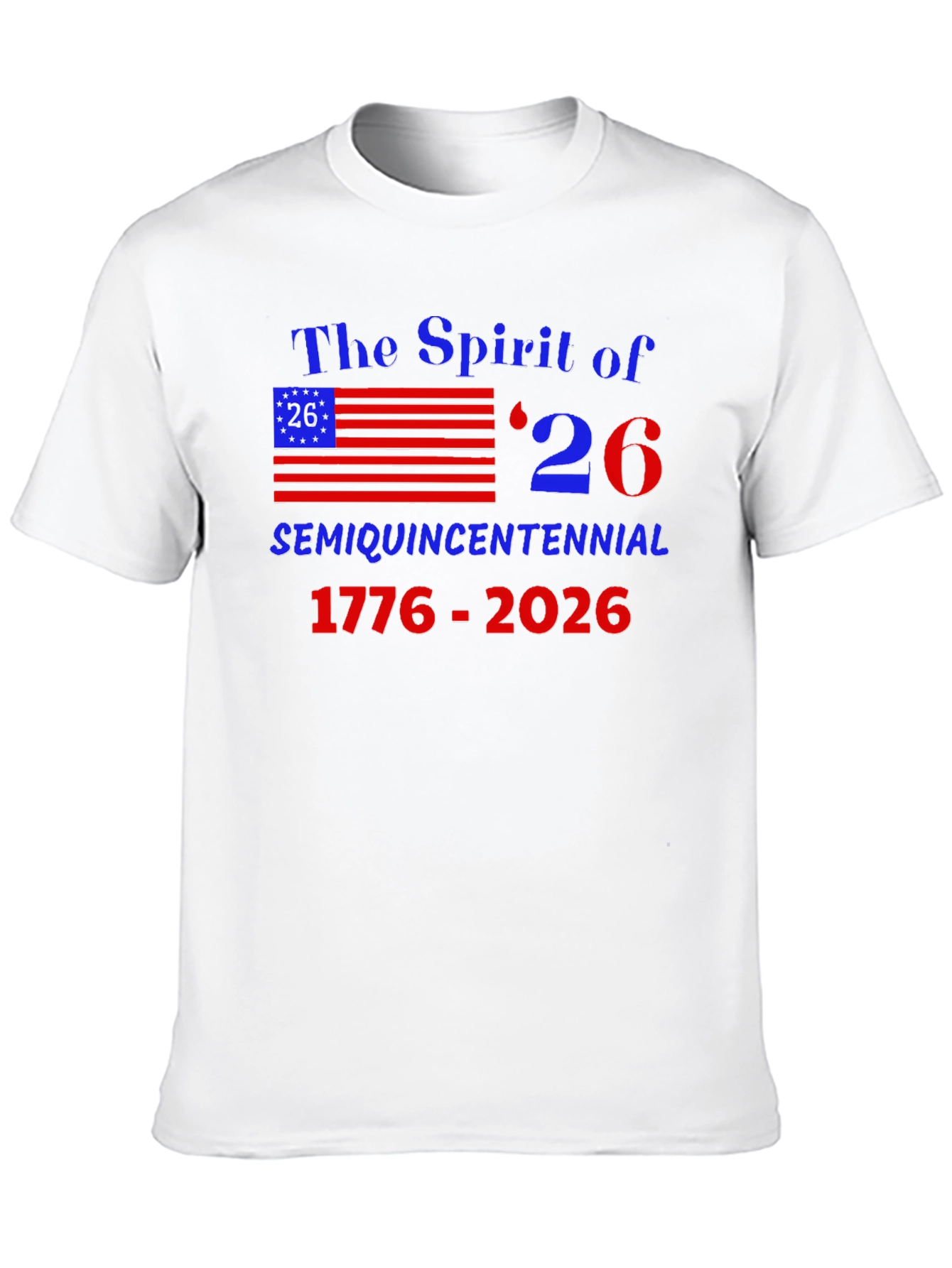 Spirit of 26 Semi Quincentennial T-Shirt