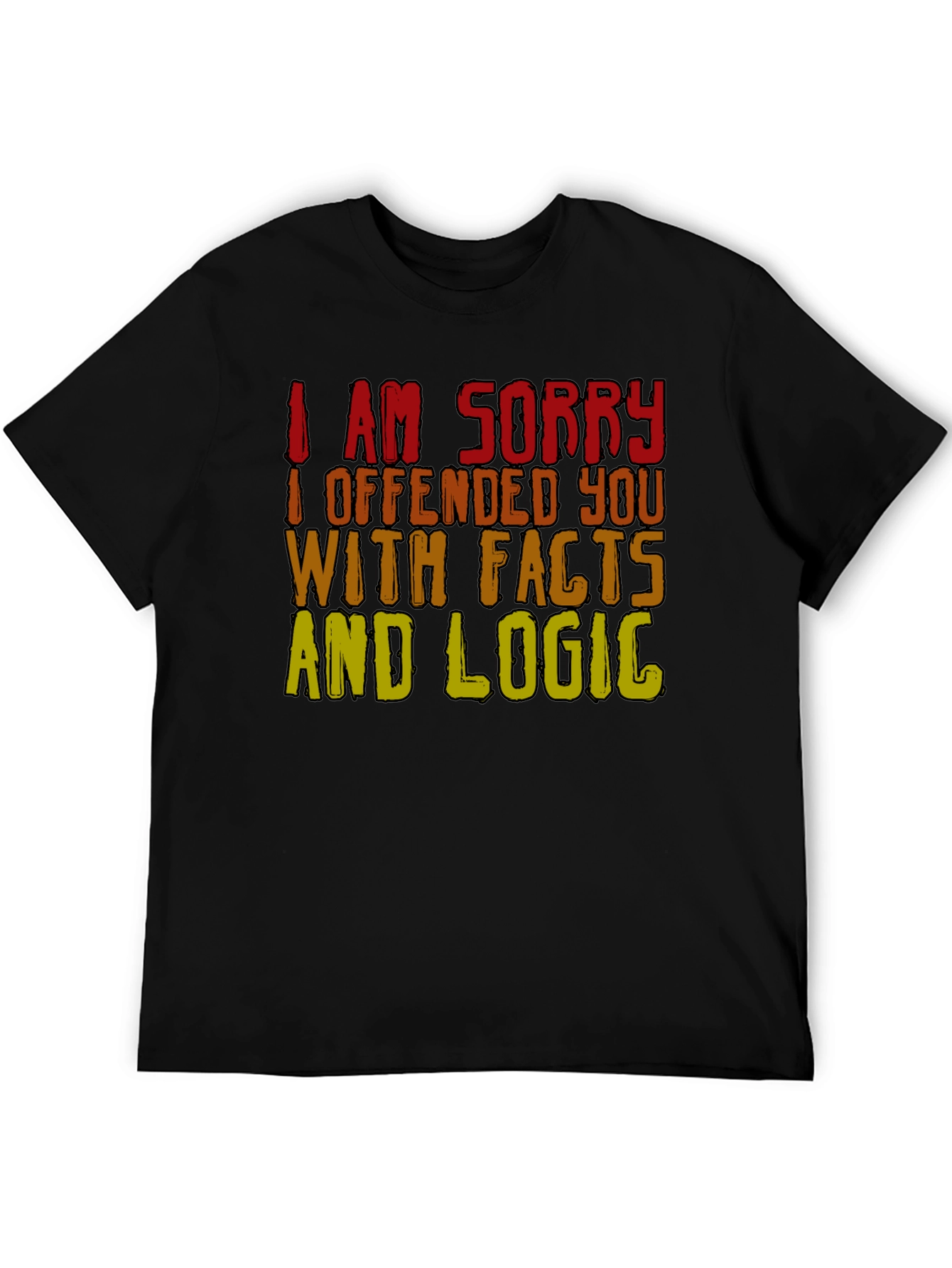 Funny Facts & Logic T-Shirt - Offended You? Tee