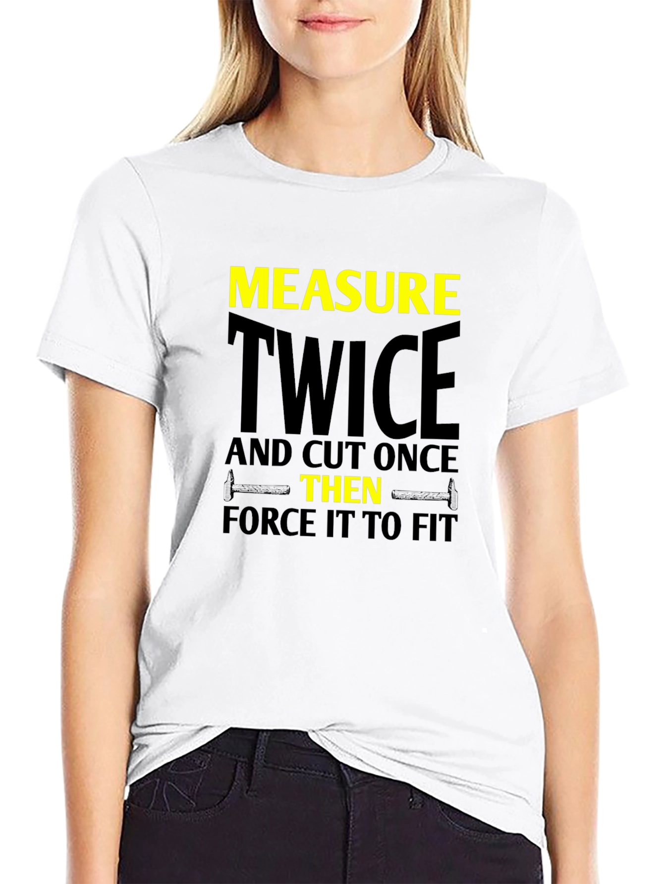Measure Twice Cut Once - Funny Carpenter T-Shirt