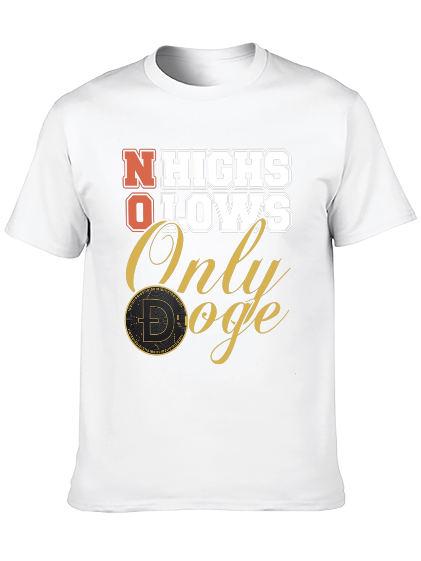 No Highs No Lows Only Doge T-Shirt