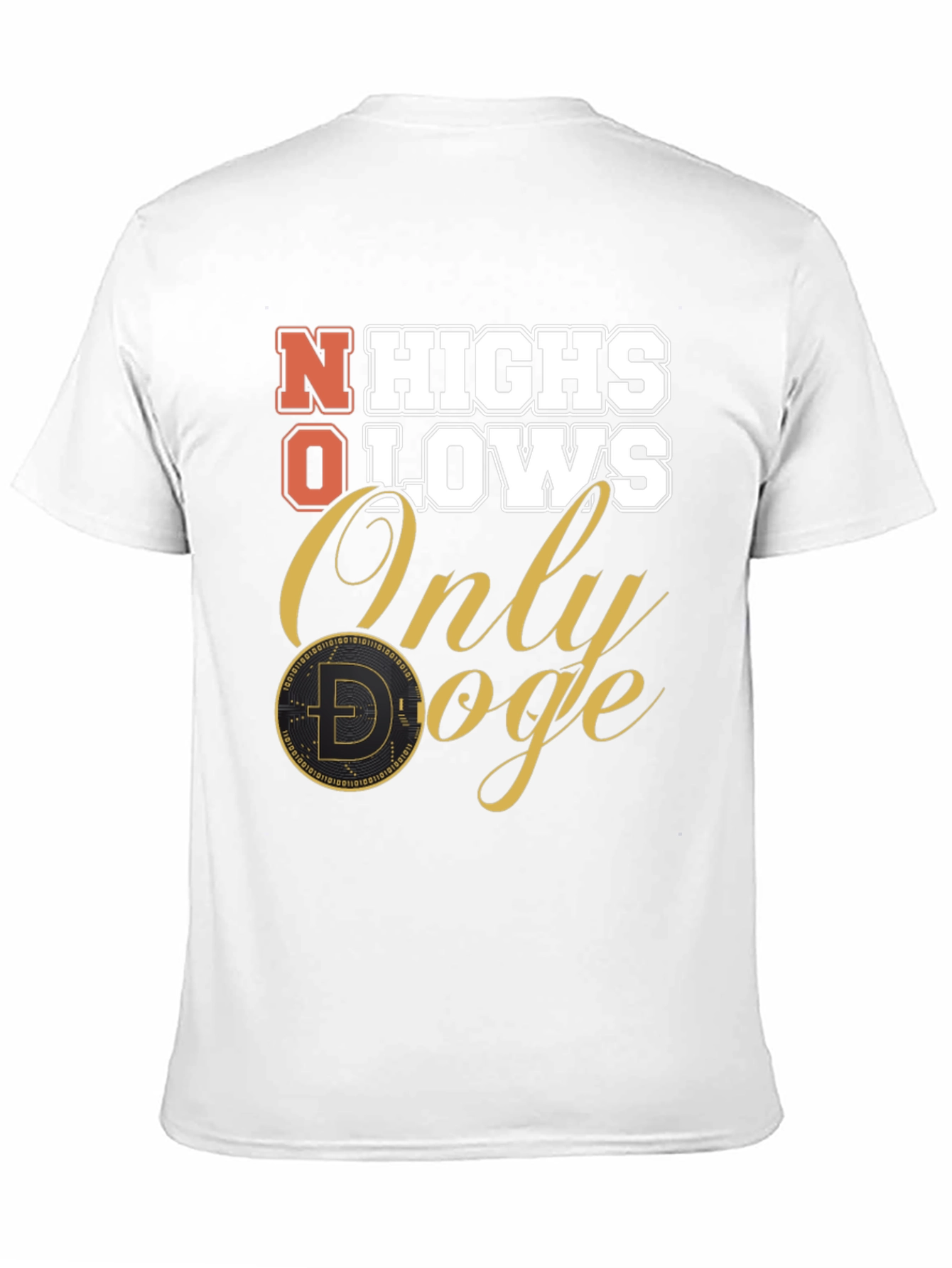 No Highs No Lows Only Doge T-Shirt