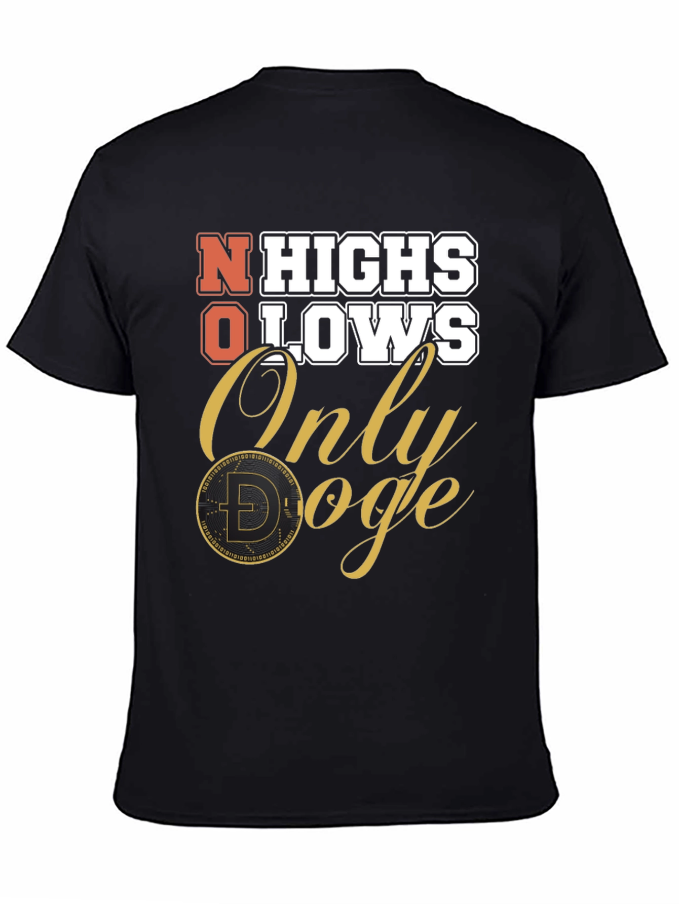 No Highs No Lows Only Doge T-Shirt