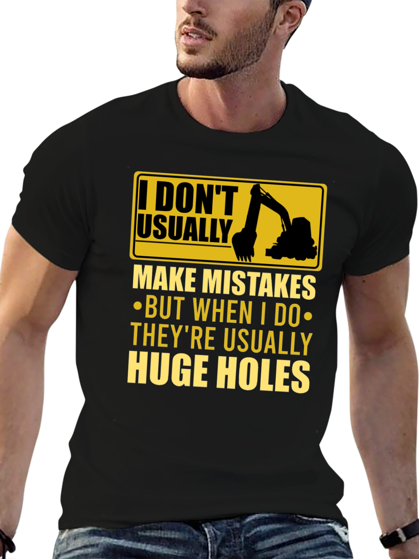 Funny Excavator T-Shirt: I Dont Usually Make Mistakes