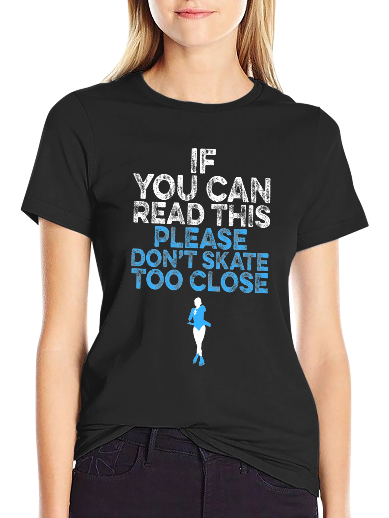 Funny Skating T-Shirt: If You Can Read This