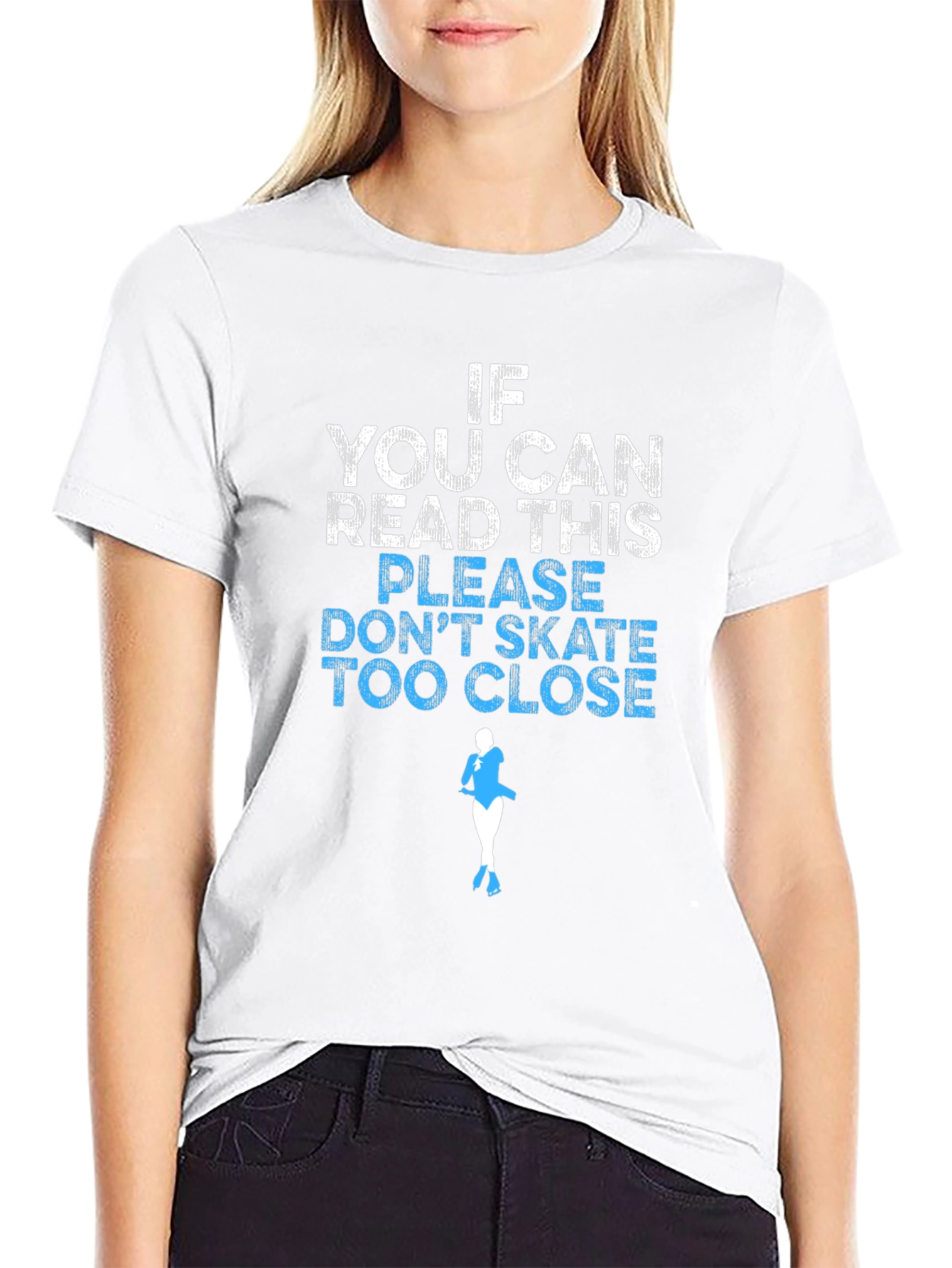 Funny Skating T-Shirt: If You Can Read This