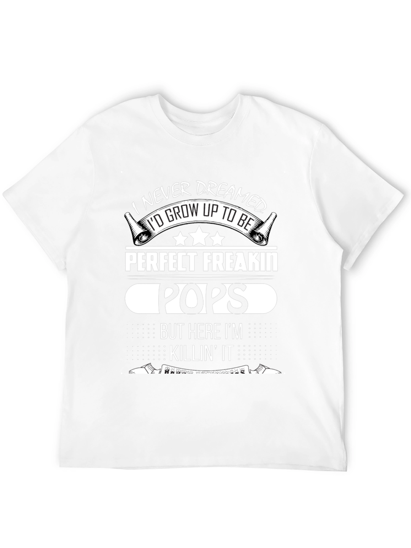 Perfect Freakin Pops T-Shirt - Funny Dad Tee