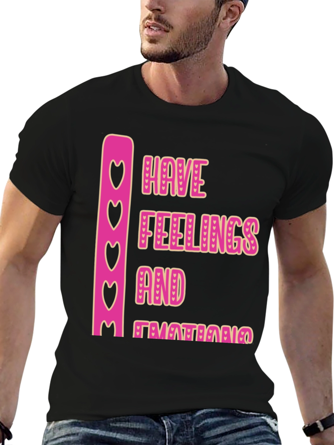 Emotional Tee: Have Feelings and Emotions