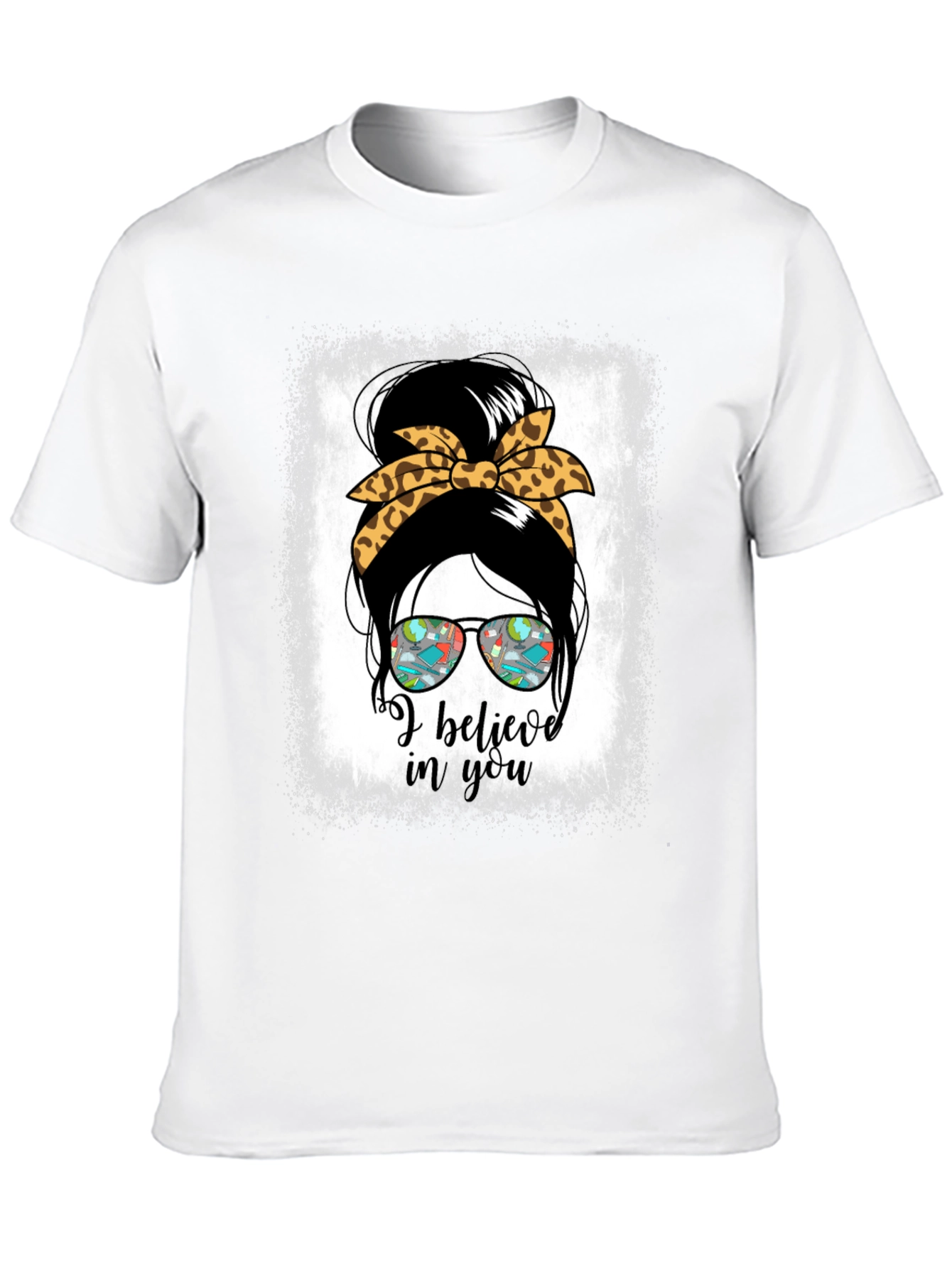 I Believe In You Messy Bun Teacher T-Shirt