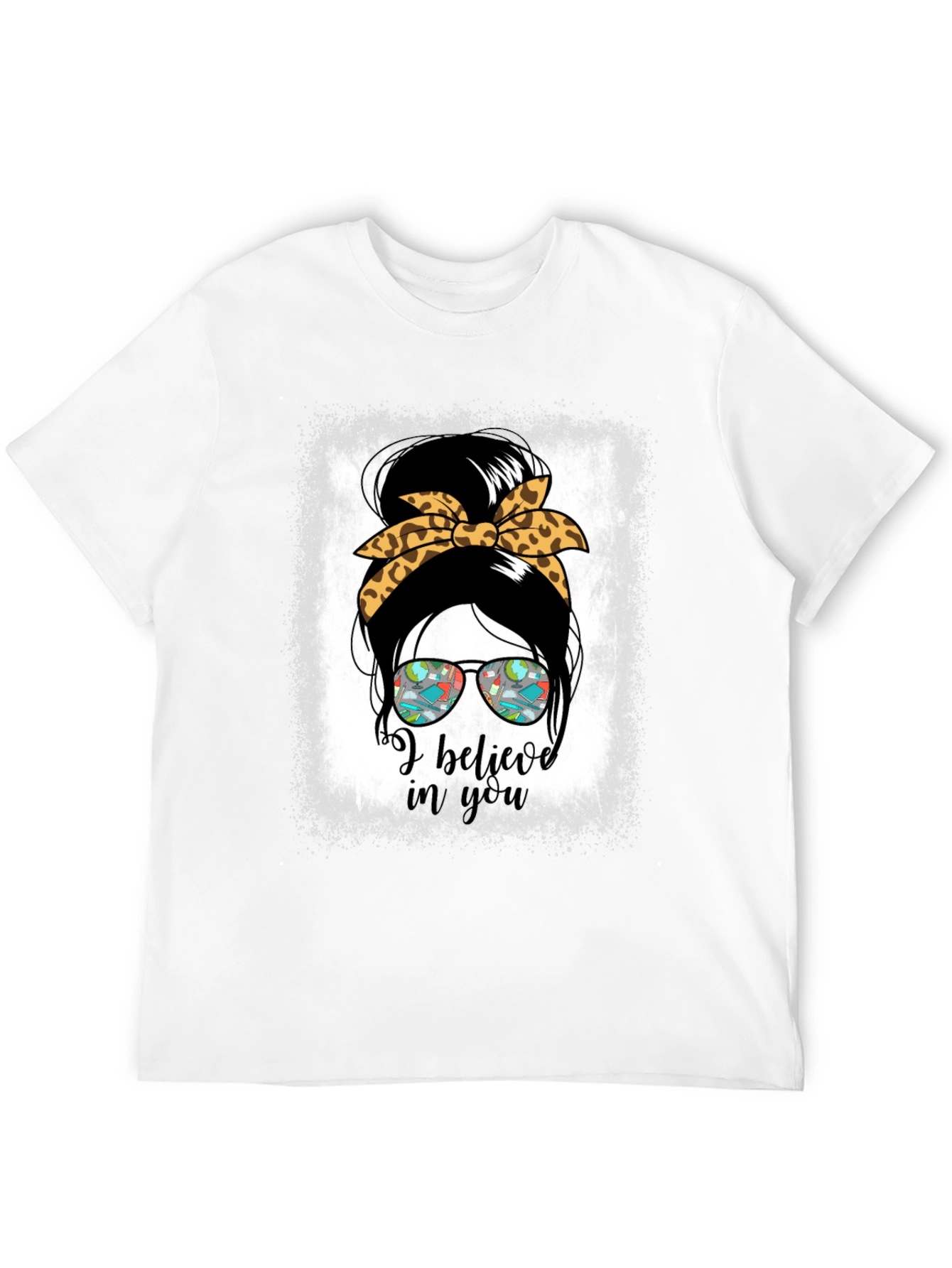 I Believe In You Messy Bun Teacher T-Shirt