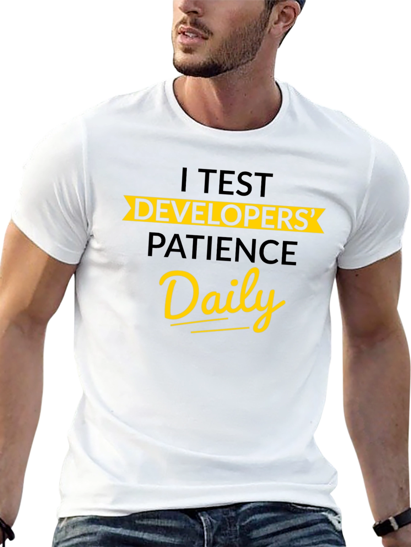 I Test Developers Patience Daily Graphic Tee